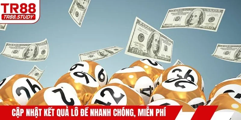 Cập nhật kết quả lô đề nhanh chóng, miễn phí tại TR88