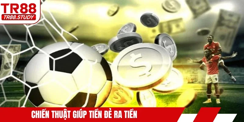 Chiến thuật giúp tiền đẻ ra tiền