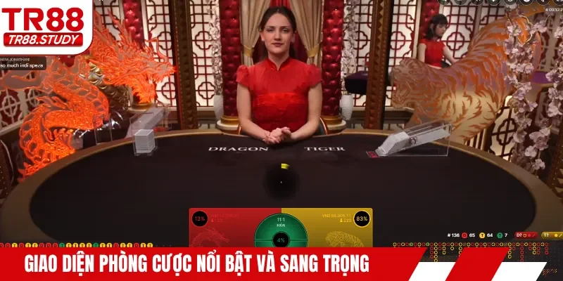 Giao diện phòng cược nổi bật và sang trọng