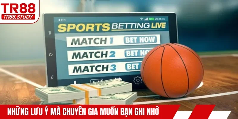 Những lưu ý mà chuyên gia muốn bạn ghi nhớ