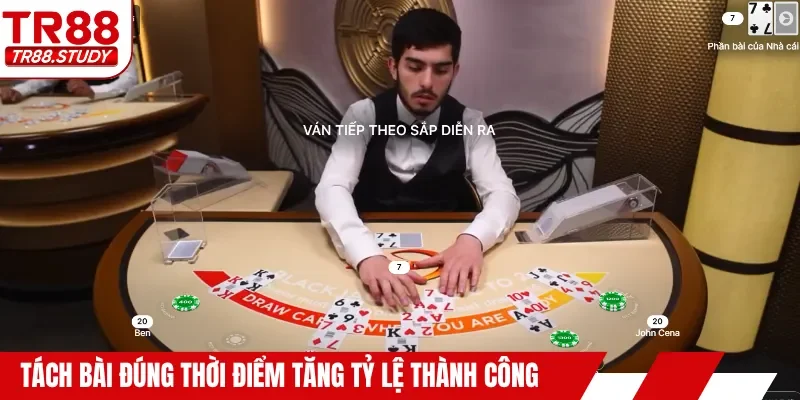 Tách bài đúng thời điểm tăng tỷ lệ thành công