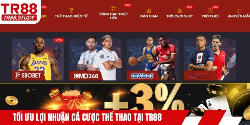Tối ưu lợi nhuận cá cược thể thao tại TR88
