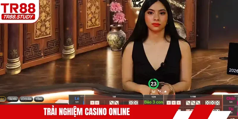 Trải nghiệm casino online